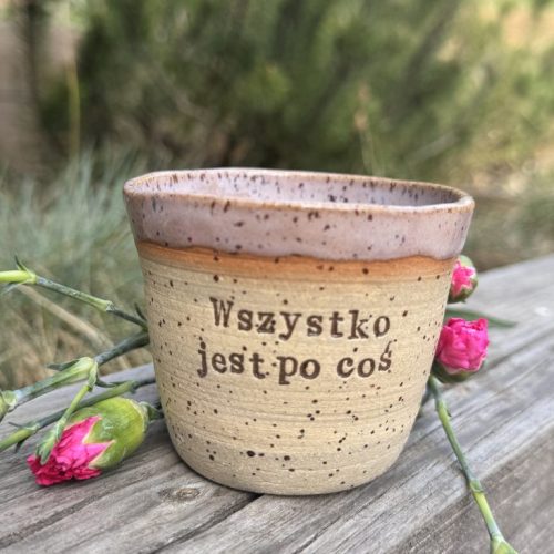 Kubek/czarka z intencją "Wszystko jest po coś"